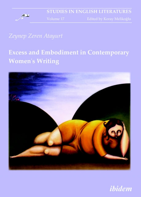 Book cover of: Excess and Embodiment in Contemporary Women's Writing. By: Zeynep Zeren Atayurt