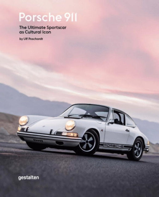 Porsche 911, The Ultimate Sportscar as Cultural Icon 9783899556872 Ulf Poschardt