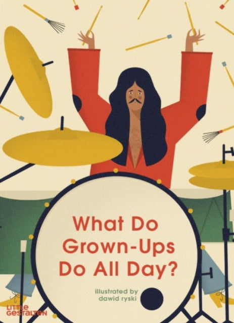 Book cover of: What Do Grown-Ups Do All Day?. By: Dawid Ryski