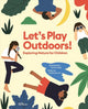 Book cover of: Let's Play Outdoors!. By: Catherine Ard