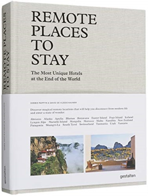 Remote Places to Stay, The Most Unique Hotels at the End of the World 9783899559866 Gestalten