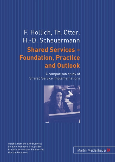 Book cover of: Shared Services – Foundation, Practice and Outlook. By: Franz Hollich