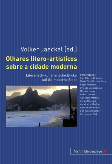 Book cover of: Olhares Litero-Artisticos Sobre a Cidade Moderna. By: Germany) Deutscher Lusitanistentag (8th 2009 Munich