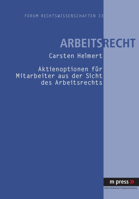 Book cover of: Aktienoptionen Fuer Mitarbeiter Aus Der Sicht Des Arbeitsrechts. By: Carsten Helmert