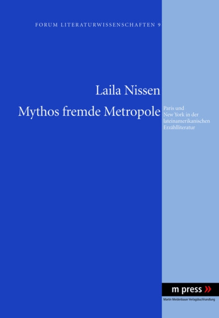 Book cover of: Mythos Fremde Metropole. By: Laila Nissen