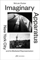 Book cover of: Imaginary Apparatus - New York City and its Mediated Representation. By: McLain Clutter