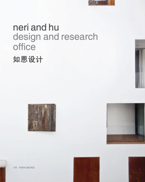 Book cover of: Neri and Hu Design and Research Office - Works and Projects 2004 - 2014. By: Neri & Hu Design and Research Office