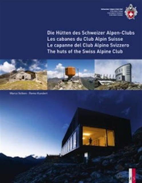 Book cover of: Huts of the Swiss Alpine Club. By: Marco Volken
