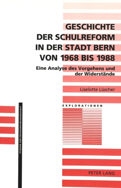 Book cover of: Geschichte Der Schulreform in Der Stadt Bern Von 1968 Bis 1988