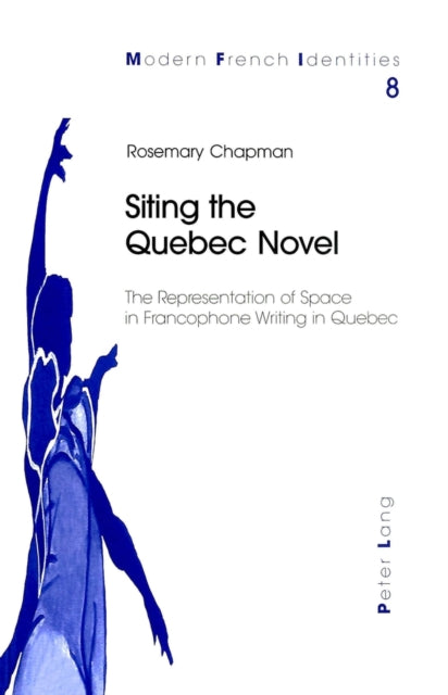 Book cover of: Siting the Quebec Novel