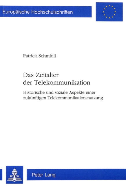 Book cover of: Das Zeitalter der Telekommunikation. By: Patrick Schmidli