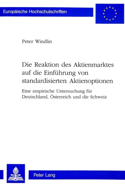 Book cover of: Die Reaktion des Aktienmarktes auf die Einfuehrung von standardisierten Aktienoptionen. By: Peter Windlin