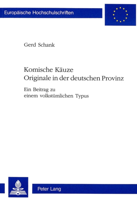Book cover of: Komische Kaeuze- Originale in der deutschen Provinz