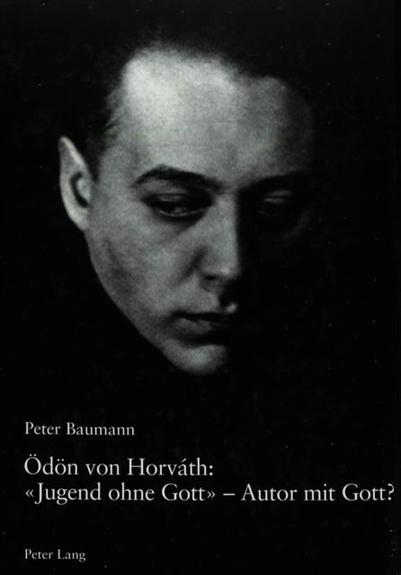 Book cover of: Oedoen Von Horvath: «Jugend Ohne Gott» - Autor Mit Gott?. By: Peter Baumann