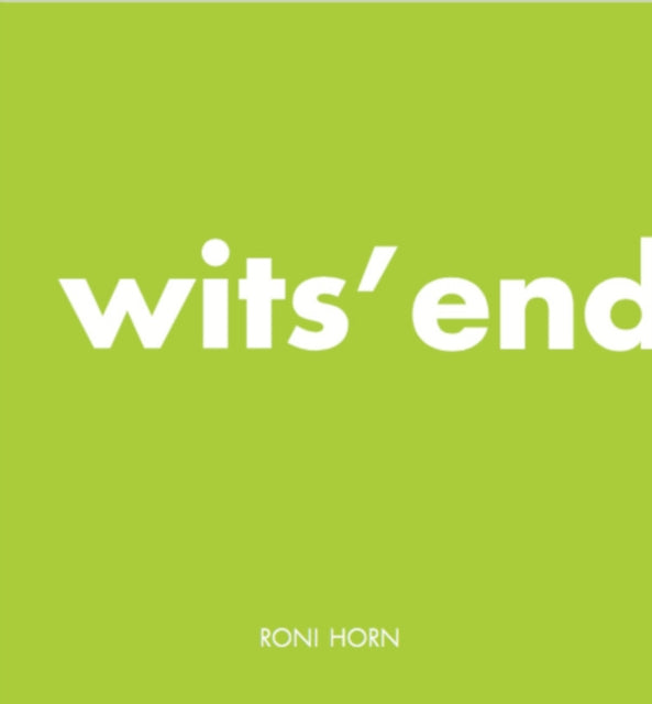 Book cover of: Roni Horn: Wits' End. By: Roni Horn