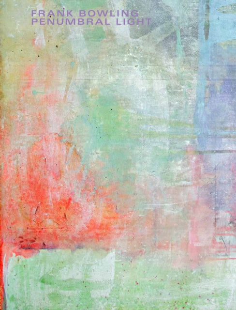 Book cover of: Frank Bowling: Penumbral Light. By: Frank Bowling