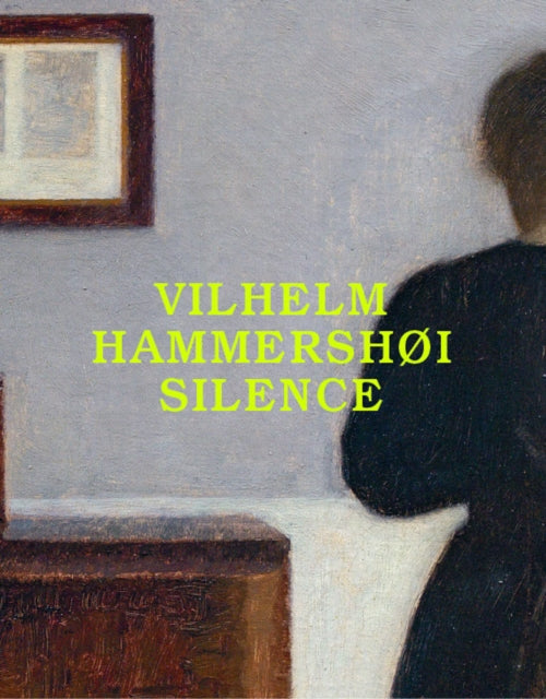 Book cover of: Vilhelm Hammershøi: Silence. By: Vilhelm Hammershoi