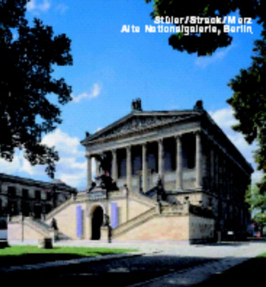 Book cover of: Stuler/Strack/Merz. Alte Nationalgalerie, Berlin. By: KlausJ Philipp