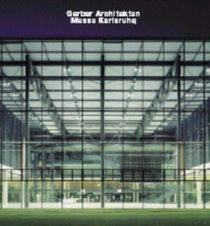 Gerber Architekten, Messe Karlsruhe
