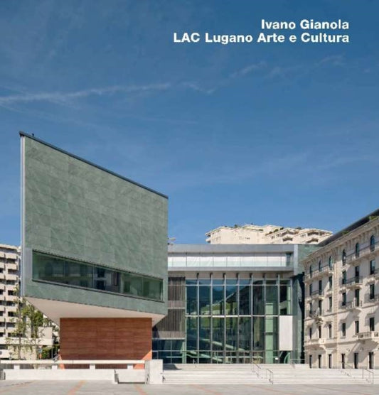 Book cover of: Ivano Gianola, LAC Lugano Arte e Cultura, Lugano. By: Werner, Frank