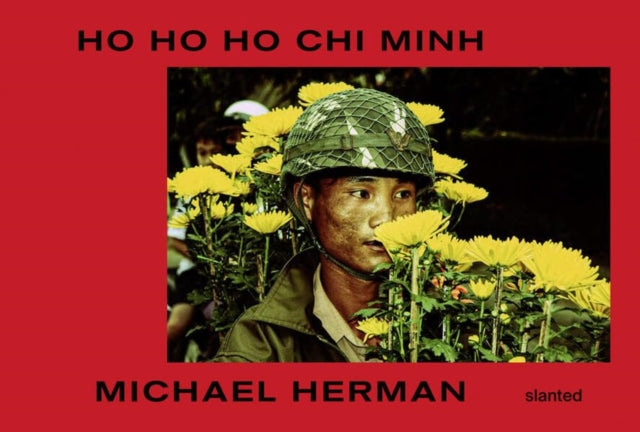 Book cover of: Ho Ho Ho Chi Minh. By: Michael Herman