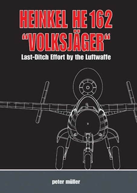 Book cover of: Heinkel He 162 "VolksjaGer". By: Peter Müller