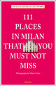 Book cover of: 111 Places in Milan That You Must Not Miss