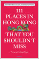 Book cover of: 111 Places in Hong Kong That You Shouldn't Miss. By: Pun Emons