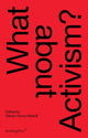 Book cover of: What about Activism?. By: Steven Henry Madoff