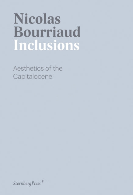 Book cover of: Inclusions. By: Nicolas Bourriaud