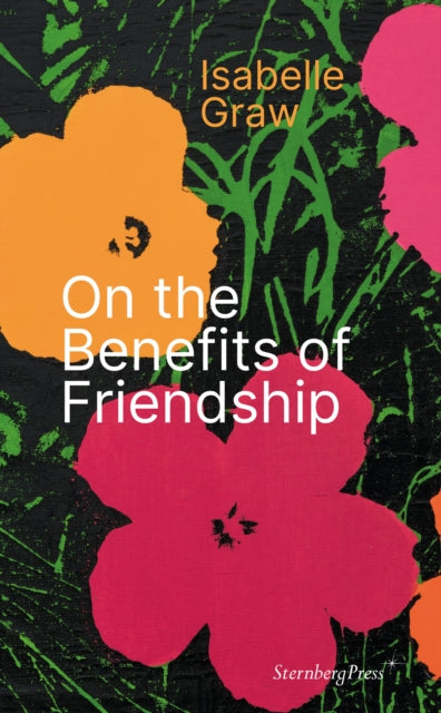 Book cover of: On the Benefits of Friendship. By: Isabelle Graw