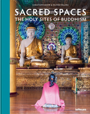 Sacred Spaces, The Holy Sites of Buddhism