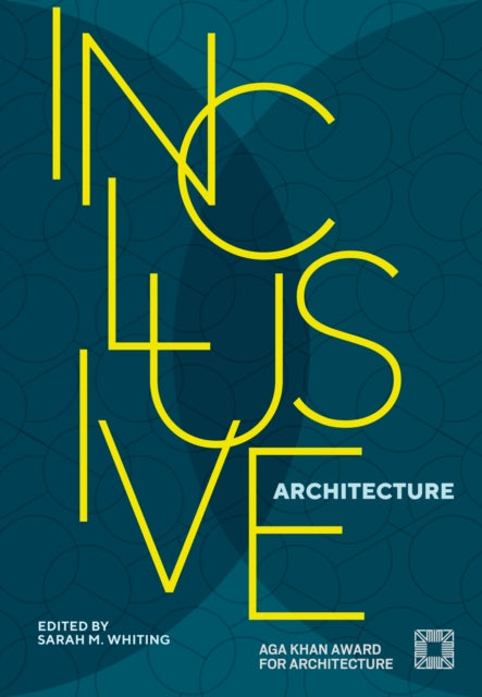 Book cover of: Inclusive Architecture. By: Sarah M. Whiting