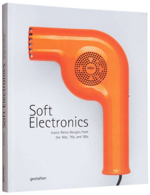 Book cover of: Soft Electronics. By: gestalten