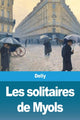 Book cover of: Les solitaires de Myols