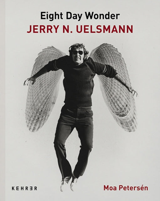 Book cover of: Eighth Day Wonder: Jerry N. Uelsmann. By: Moa Petersén