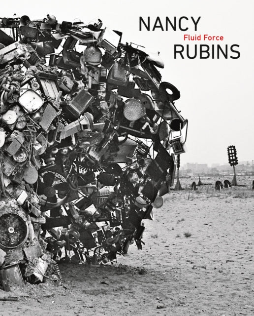 Book cover of: Nancy Rubins: Fluid Force. By: Nancy Rubins