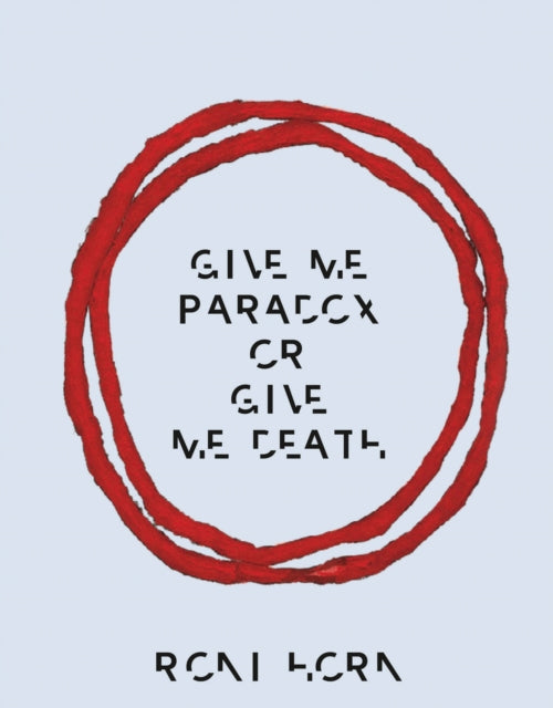 Book cover of: Roni Horn: Give Me Paradox or Give Me Death (Bilingual edition). By: Roni Horn