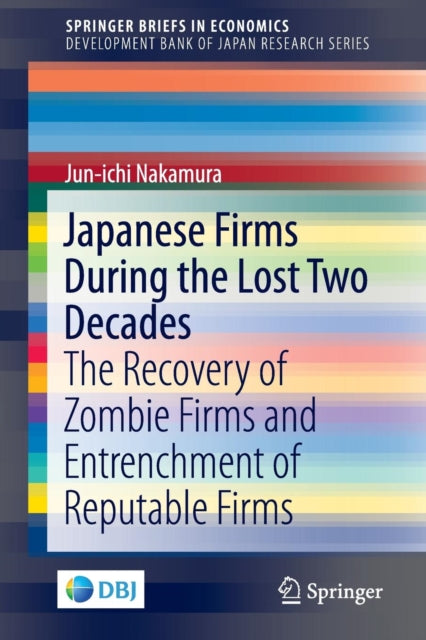 Book cover of: Japanese Firms During the Lost Two Decades. By: Jun-ichi Nakamura