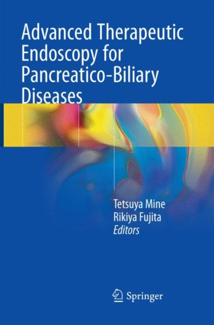 Book cover of: Advanced Therapeutic Endoscopy for Pancreatico-Biliary Diseases. By: Tetsuya Mine