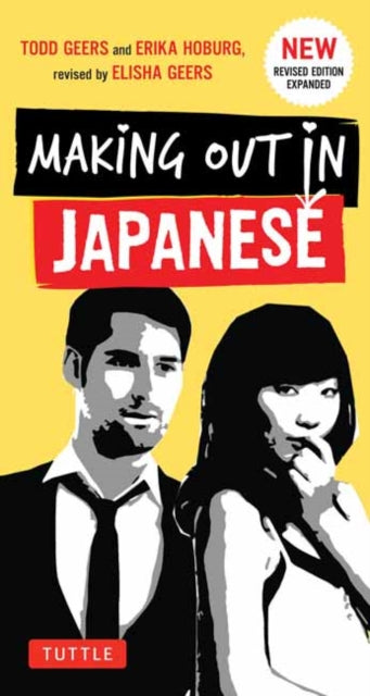 Book cover of: Making Out in Japanese. By: Todd Geers