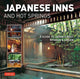 Book cover of: Japanese Inns and Hot Springs. By: Rob Goss