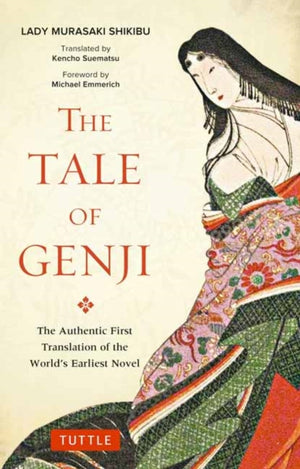 Tale of Genji, The Authentic First Translation of the World's Earliest Novel