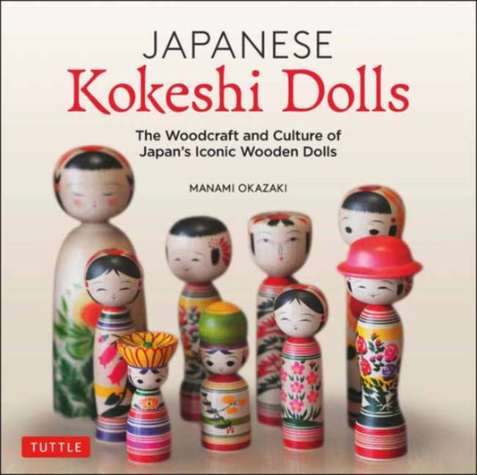 Book cover of: Japanese Kokeshi Dolls. By: Manami Okazaki