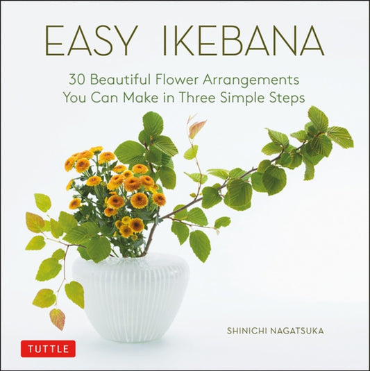 Book cover of: Easy Ikebana. By: Shinichi Nagatsuka
