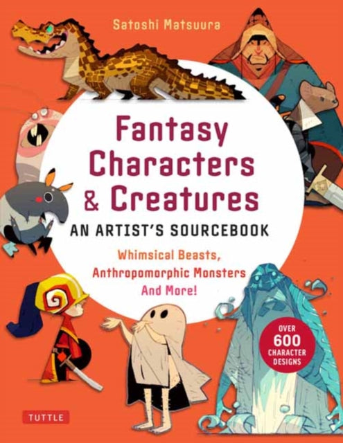Book cover of: Fantasy Characters & Creatures: An Artist's Sourcebook. By: Satoshi Matsuura