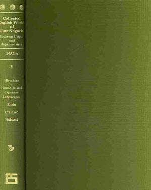 Collected English Works of Yone Noguchi II: Books on Ukiyoe and Japanese Arts in English