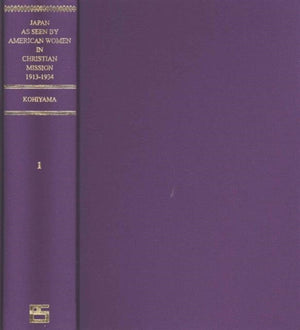 Japan as Seen by American Women in Christian Missions, 1913-1934 (ES 5-vol. set)