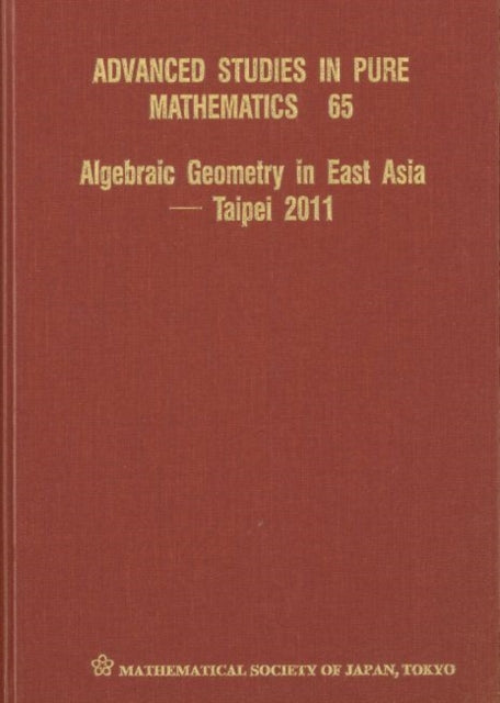 Book cover of: Algebraic Geometry In East Asia - Taipei 2011. By: Jung-Kai Chen