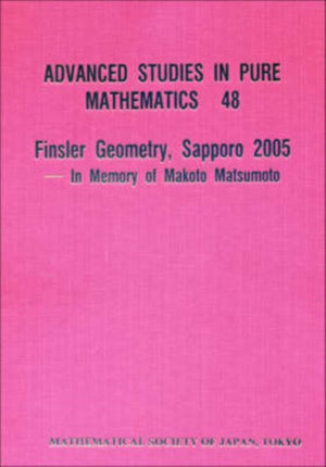 Finsler Geometry, Sapporo 2005 -- In Memory Of Makoto Matsumoto